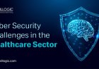 Cyber Security Challenges in the Healthcare Sector
