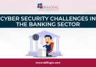 Cyber Security Challenges in the Banking Sector