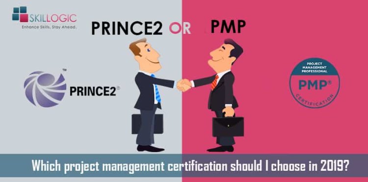 PRINCE2® Or PMP®: Which Project Management Certification Should I Choose In 2019?