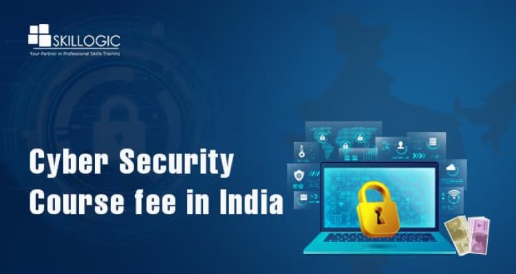 HOW MUCH IS THE CYBER SECURITY COURSE FEE IN INDIA IN 2022?