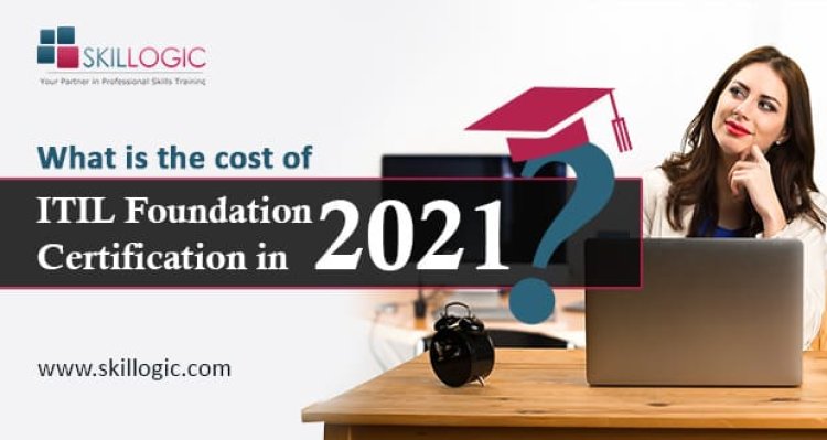 How Much Does ITIL Certifications Cost in 2021?
