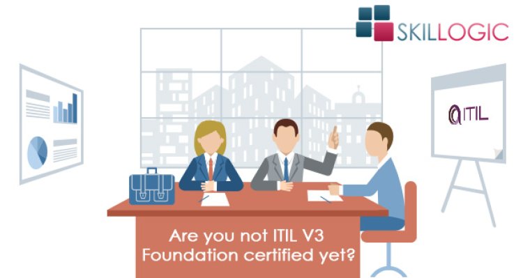 Are You Not ITIL Foundation Certified Yet?