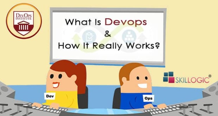 What Is DevOps And How It Really Works?
