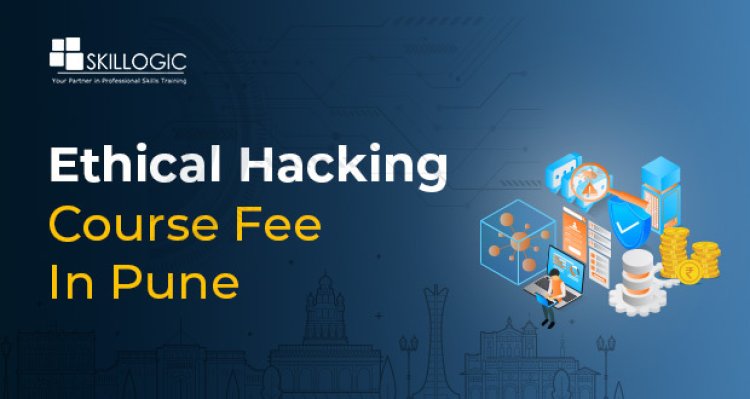 How much is the Ethical Hacking Course Fee in Pune?