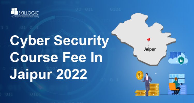 How much is the Cyber Security Course Fee in Jaipur?