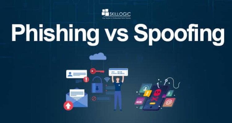 Phishing Vs Spoofing – How Can We Differentiate them?