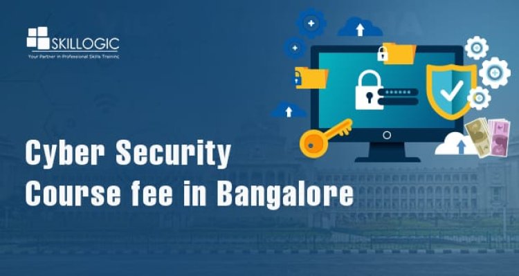 How much is the Cyber Security Course fee in Bangalore in 2022?