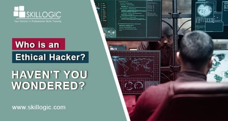 Who is an Ethical Hacker? Haven’t you wondered?