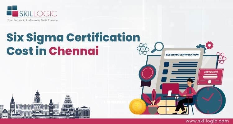 How much does the Lean Six Sigma Certification Cost in Chennai?