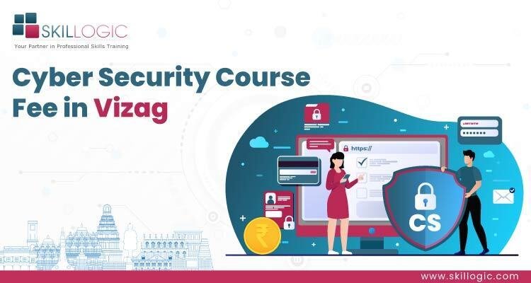 How much is the Cyber Security Course Fee in Vizag?