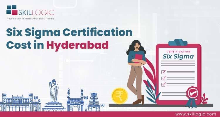 How much does the Lean Six Sigma Certification Cost in Hyderabad?