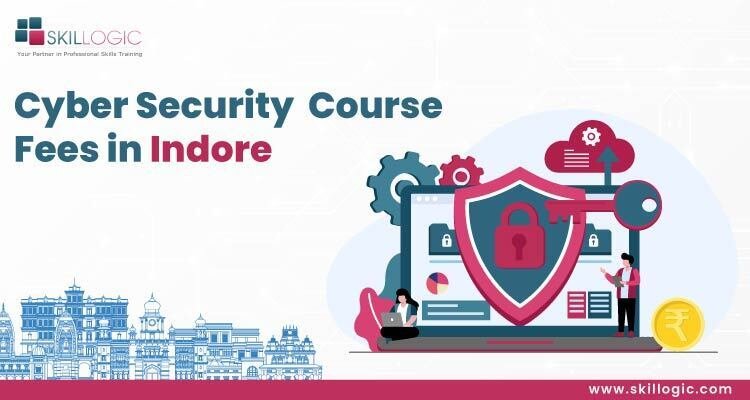How Much is the Cyber Security Course Fee in Indore?
