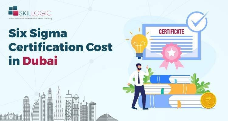 How Much is the Six Sigma Certification Training Cost in Dubai?