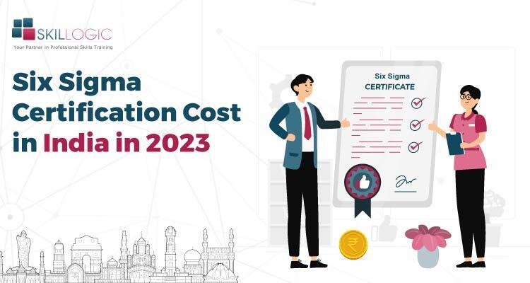 How much does the Lean Six Sigma Certification Cost in India in 2023?