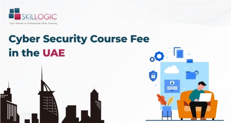 How much is the Cyber Security Course Fee in UAE?
