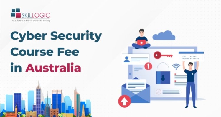 How much is the Cyber Security Course Fee in Australia?