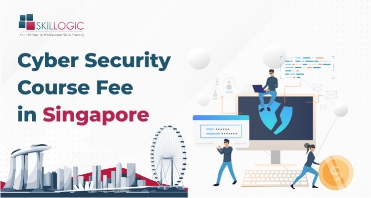 How much is the Cyber Security Course Fee in Singapore?