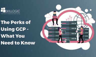 The Perks of Using GCP - What You Need to Know