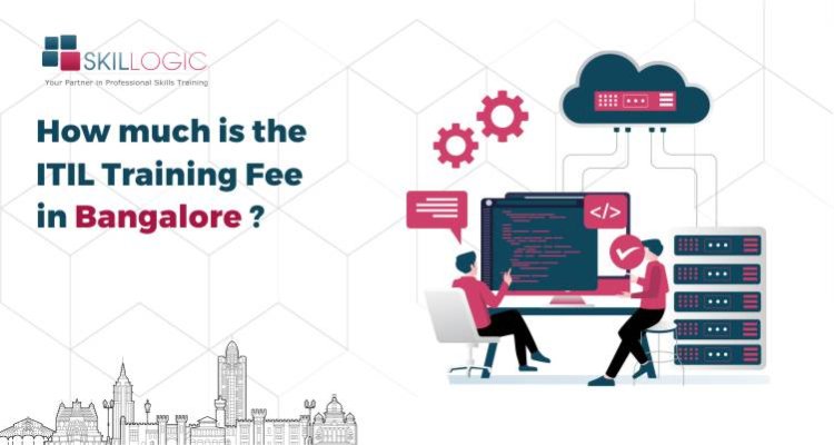 How much is the ITIL Certification Training Fee in Bangalore in 2023?
