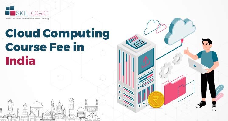 How much is Cloud Computing Course Fee in India?