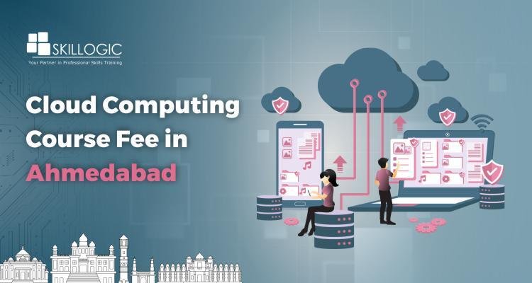How much is the Cloud Computing Course Fees in Ahmedabad?