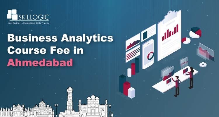 How much is the Business Analytics Training Fees in Ahmedabad?