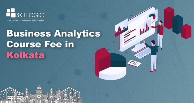 How much is the Business Analytics Course Fee in Kolkata?