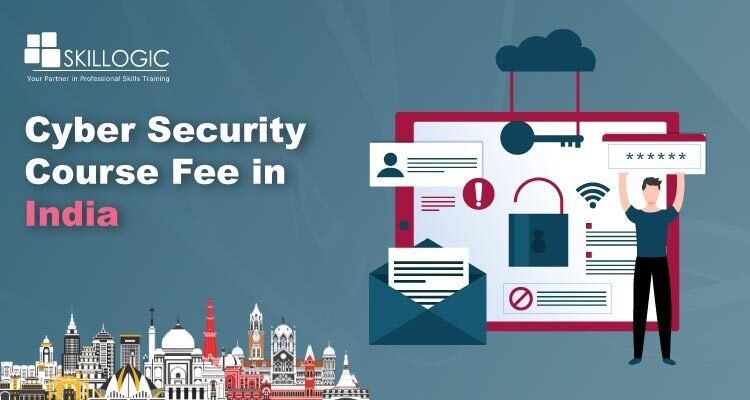 How much is the Cyber Security Course Fee in India