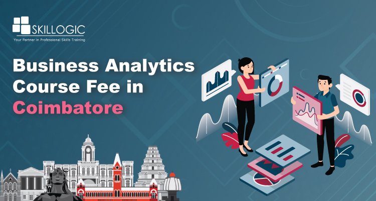 How much is the Business Analytics Training Fees in Coimbatore?