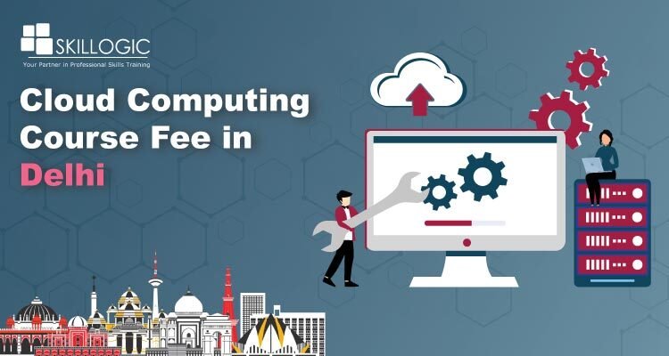 How much is the Cloud Computing Course Fees in Delhi?