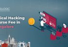 How much is the Ethical Hacking Course Fee in Bangalore