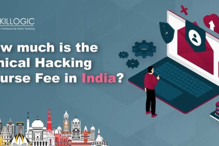 How Much Is The Ethical Hacking Course Fee In India - Bangalore