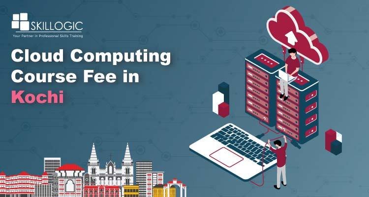 How much is the Cloud Computing Course Fee in Kochi?