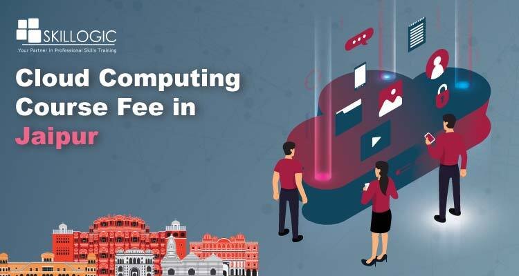 How much is the Cloud Computing Course Fee in Jaipur?