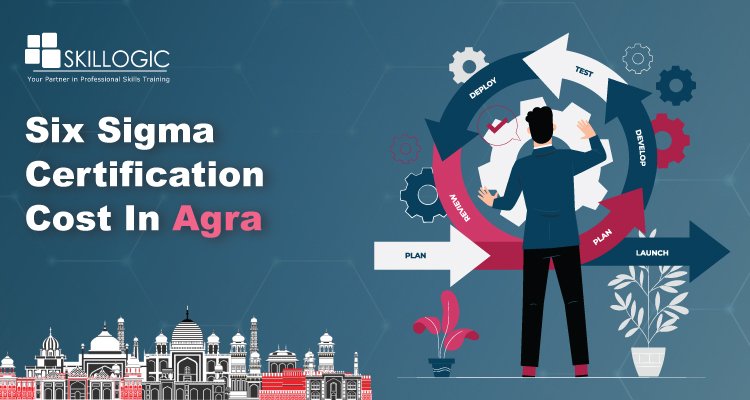 How much is the Six Sigma Certification Cost in Agra?