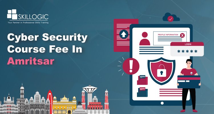 How much is the Cyber Security Course Fees in Amritsar?