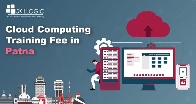 How much is the Cloud Computing Training Fees in Patna?