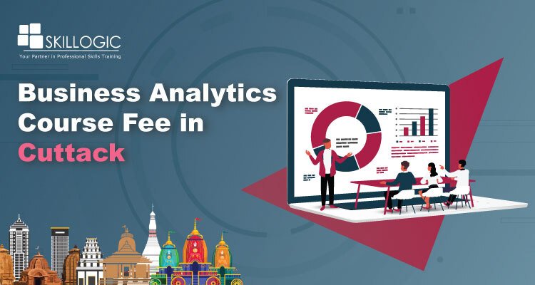 How much is the Business Analytics Course Fee in Cuttack?