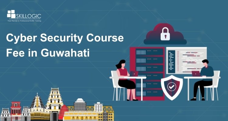How Much is the Cyber Security Course Fee in Guwahati?