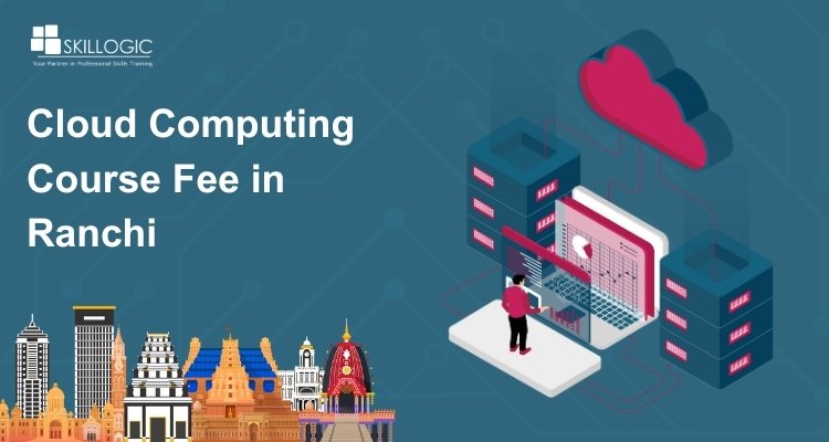 How much is the Cloud Computing Course Fee in Ranchi?