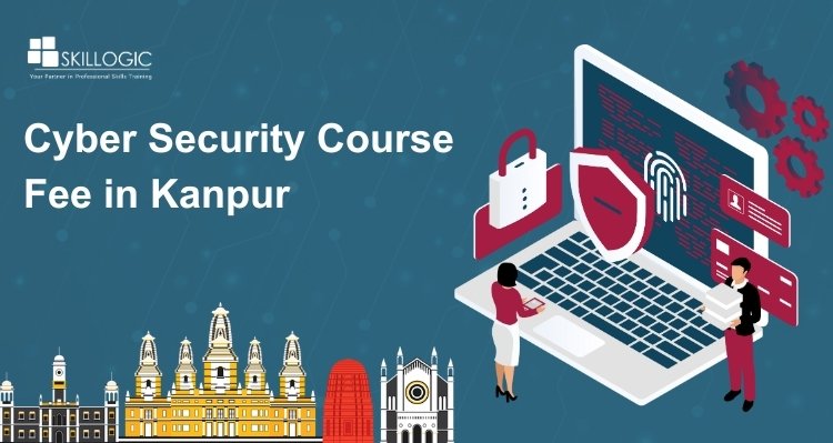 How Much is the Cyber Security Course Fee in Kanpur?