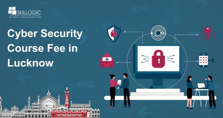 How Much is the Cyber Security Course Fee in Lucknow?
