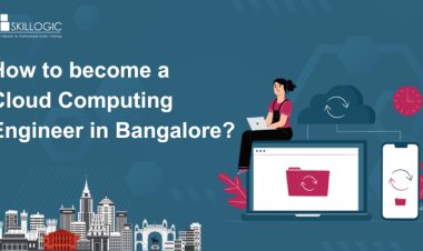 How to become a Cloud Computing Engineer in Bangalore?