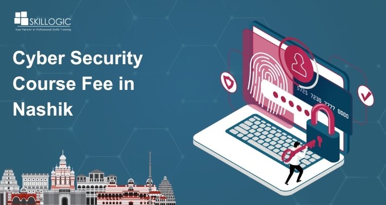 How Much is the Cyber Security Course Fee in Nashik?