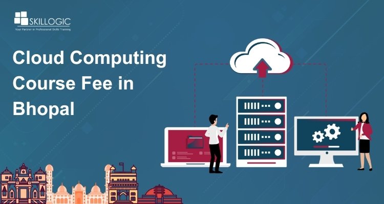 How much is the Cloud Computing Course fee in Bhopal?
