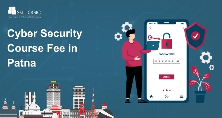 How Much is the Cyber Security Course Fee in Patna?