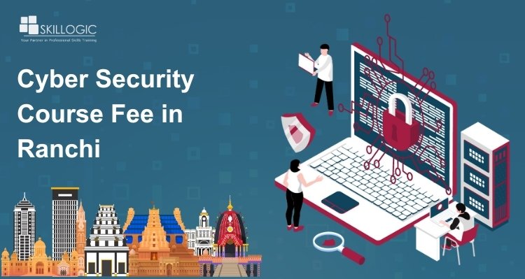How Much is the Cyber Security Course Fee in Ranchi?