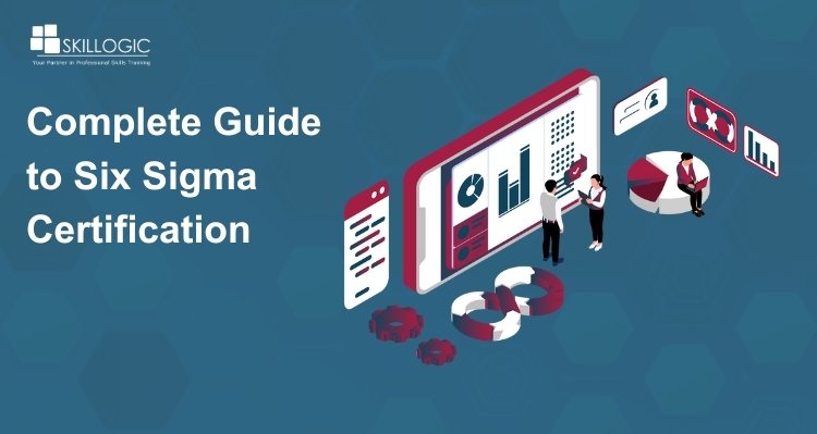 Complete Guide to Six Sigma Certification
