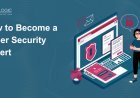 How to Become a Cyber Security Expert?