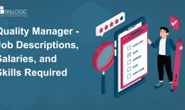 Quality Manager - Job Descriptions, Salaries, and Skills Required